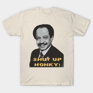 yellow shut up honkey!!! T-Shirt